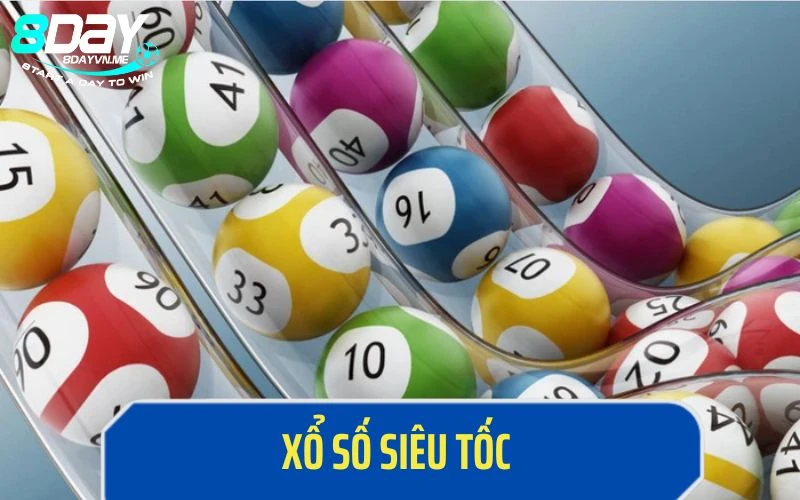 Xổ số 8Day phiên bản siêu tốc