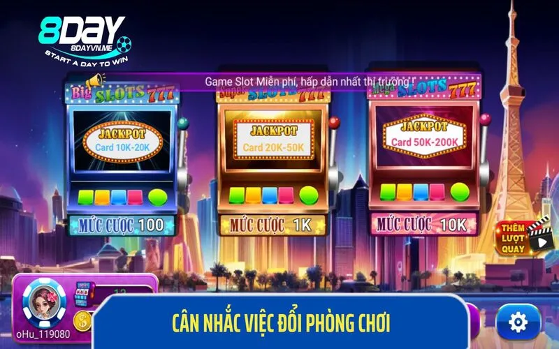 Khi nào nên đổi phòng chơi để gia tăng may mắn?