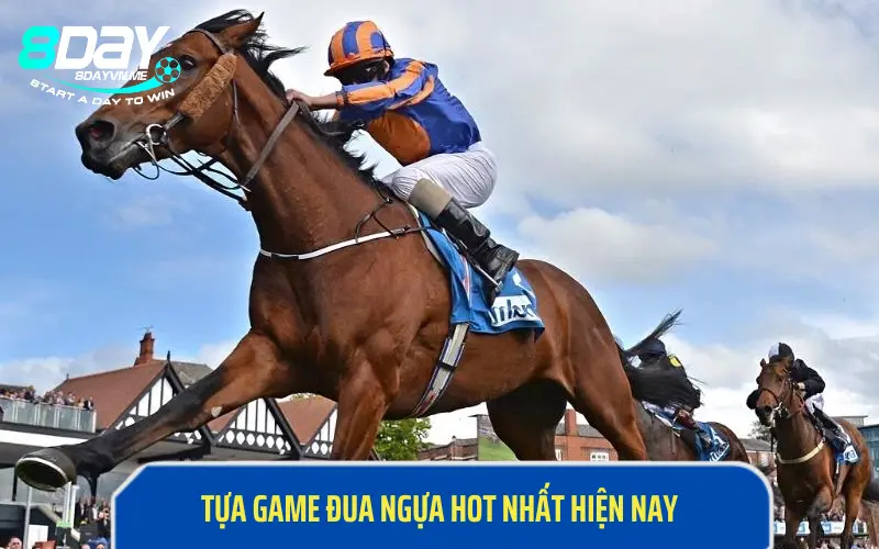 Tựa game đua ngựa hot nhất hiện nay